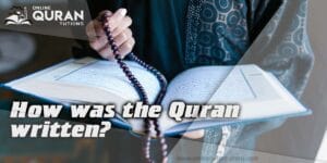 Read more about the article How was the Quran written?