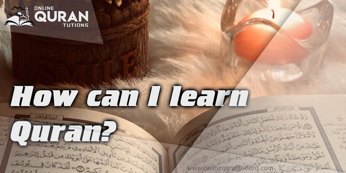 Read more about the article How can I learn Quran?